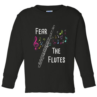 Fear The Flutes Flute Player Flutist Marching Band Music Toddler Long Sleeve Shirt