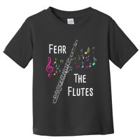 Fear The Flutes Flute Player Flutist Marching Band Music Toddler T-Shirt