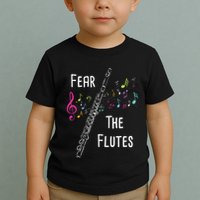 Fear The Flutes Flute Player Flutist Marching Band Music Toddler T-Shirt