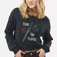 Fear The Flutes Flute Player Flutist Marching Band Music Cropped Pullover Crew