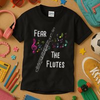 Fear The Flutes Flute Player Flutist Marching Band Music Kids T-Shirt