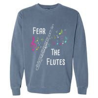 Fear The Flutes Flute Player Flutist Marching Band Music Garment-Dyed Sweatshirt