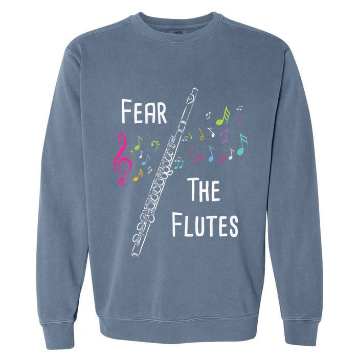 Fear The Flutes Flute Player Flutist Marching Band Music Garment-Dyed Sweatshirt