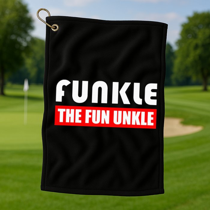 Funkle The Fun Uncle Fun Families Nephews Golf Towel