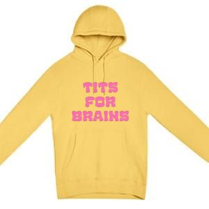 Funny Tits For Brains Sarcasm Saying Premium Pullover Hoodie