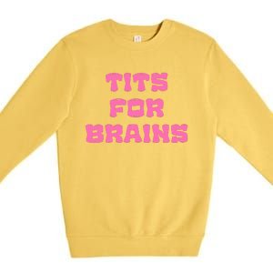 Funny Tits For Brains Sarcasm Saying Premium Crewneck Sweatshirt