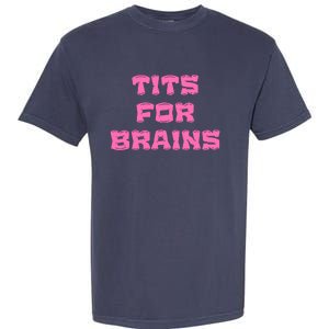 Funny Tits For Brains Sarcasm Saying Garment-Dyed Heavyweight T-Shirt