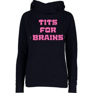 Funny Tits For Brains Sarcasm Saying Womens Funnel Neck Pullover Hood