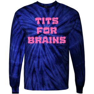 Funny Tits For Brains Sarcasm Saying Tie-Dye Long Sleeve Shirt