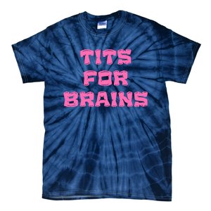 Funny Tits For Brains Sarcasm Saying Tie-Dye T-Shirt