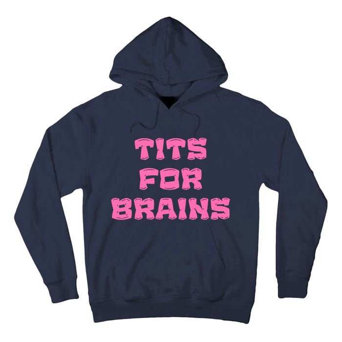 Funny Tits For Brains Sarcasm Saying Tall Hoodie