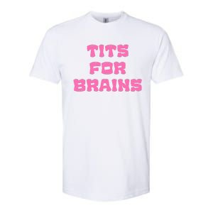 Funny Tits For Brains Sarcasm Saying Softstyle CVC T-Shirt