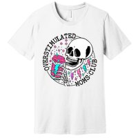 Funny Tee For Wo Saying Overstimulated Moms Club Groovy Premium T-Shirt