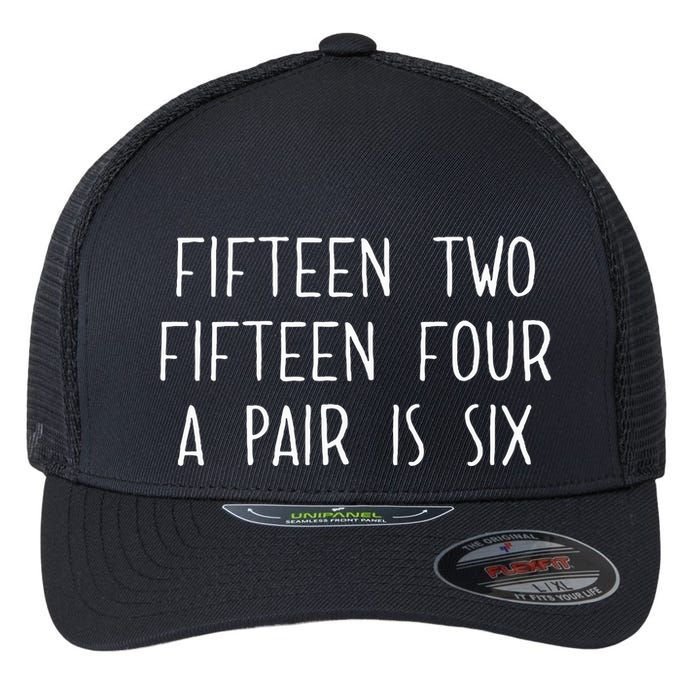 Fifn Two Fifn Four A Pair Is Six Cribbage Fan Flexfit Unipanel Trucker Cap