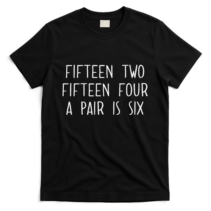 Fifn Two Fifn Four A Pair Is Six Cribbage Fan T-Shirt
