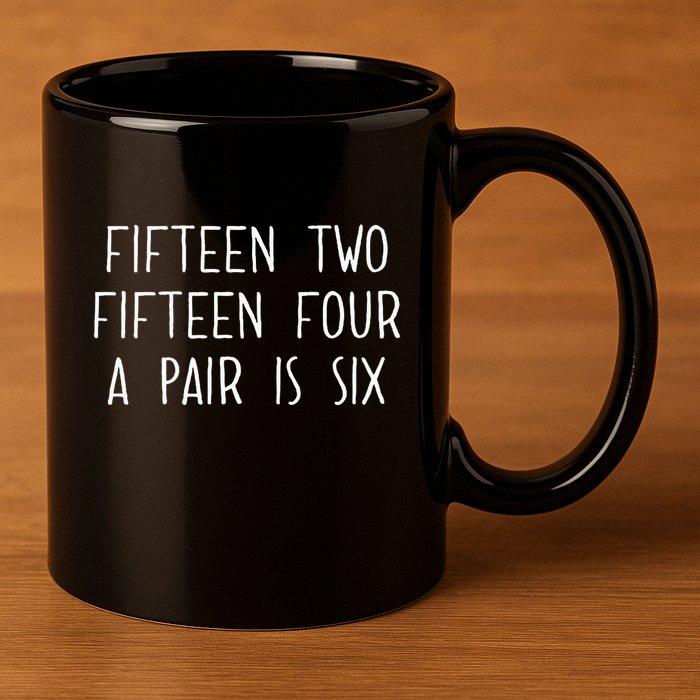 Fifn Two Fifn Four A Pair Is Six Cribbage Fan 11oz C Handle Ceramic Mug
