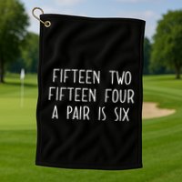 Fifn Two Fifn Four A Pair Is Six Cribbage Fan Golf Towel