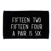 Fifn Two Fifn Four A Pair Is Six Cribbage Fan Microfiber Hand Towel