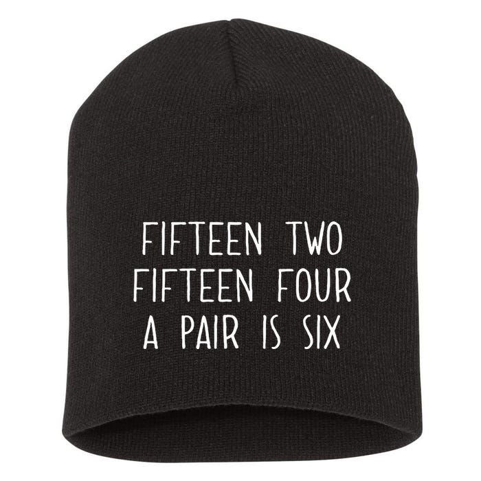 Fifn Two Fifn Four A Pair Is Six Cribbage Fan Short Acrylic Beanie