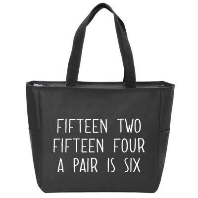 Fifn Two Fifn Four A Pair Is Six Cribbage Fan Zip Tote Bag