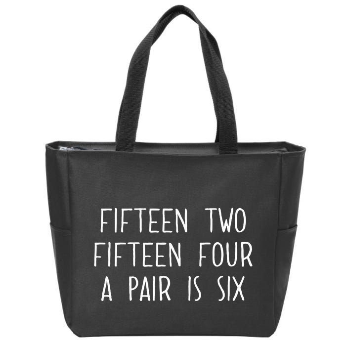 Fifn Two Fifn Four A Pair Is Six Cribbage Fan Zip Tote Bag