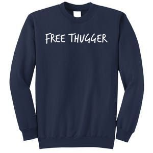 Free Thugger Sweatshirt