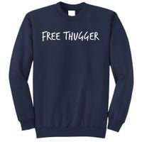 Free Thugger Sweatshirt