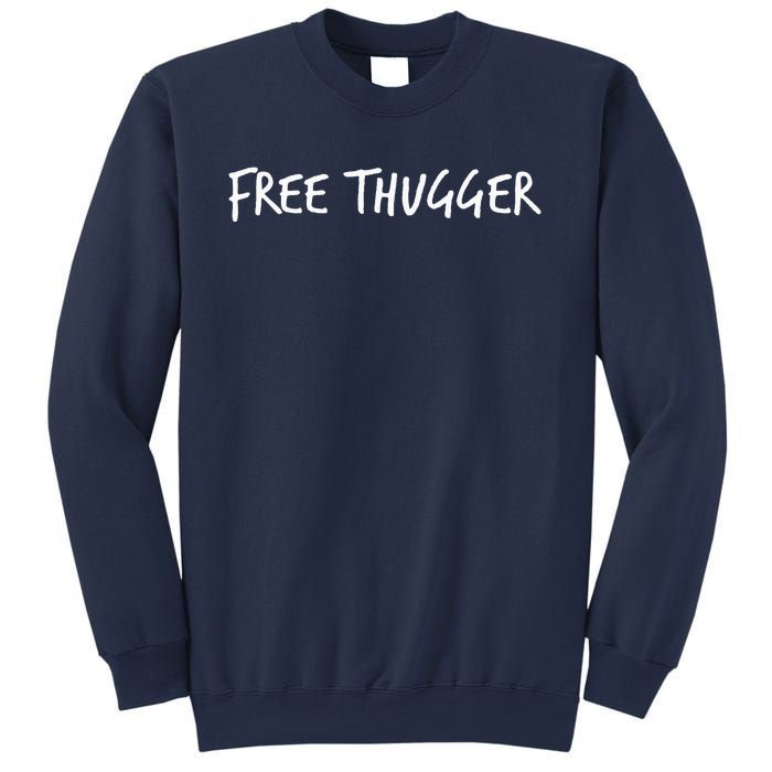 Free Thugger Sweatshirt