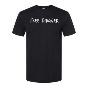 Free Thugger Softstyle CVC T-Shirt