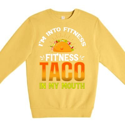 Fitness Taco Fun Quote Premium Crewneck Sweatshirt