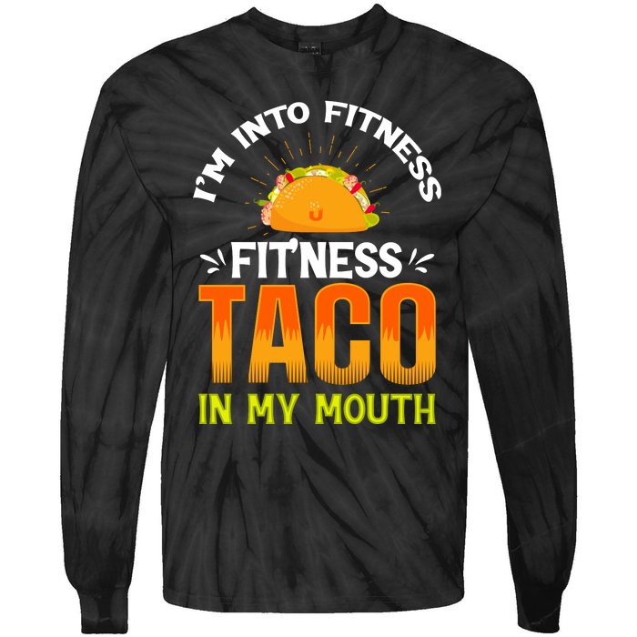 Fitness Taco Fun Quote Tie-Dye Long Sleeve Shirt