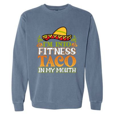 Fitness Taco Fun Quote Garment-Dyed Sweatshirt