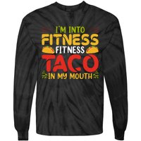 Fitness Taco Fun Quote Tie-Dye Long Sleeve Shirt