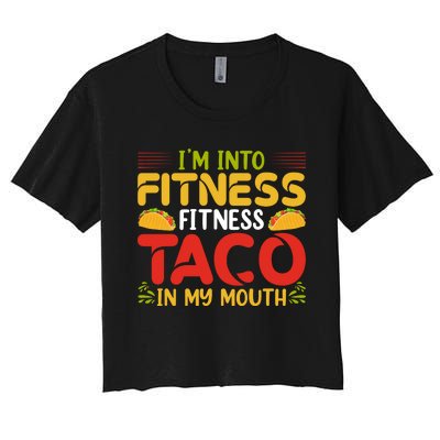 Fitness Taco Fun Quote Women's Crop Top Tee