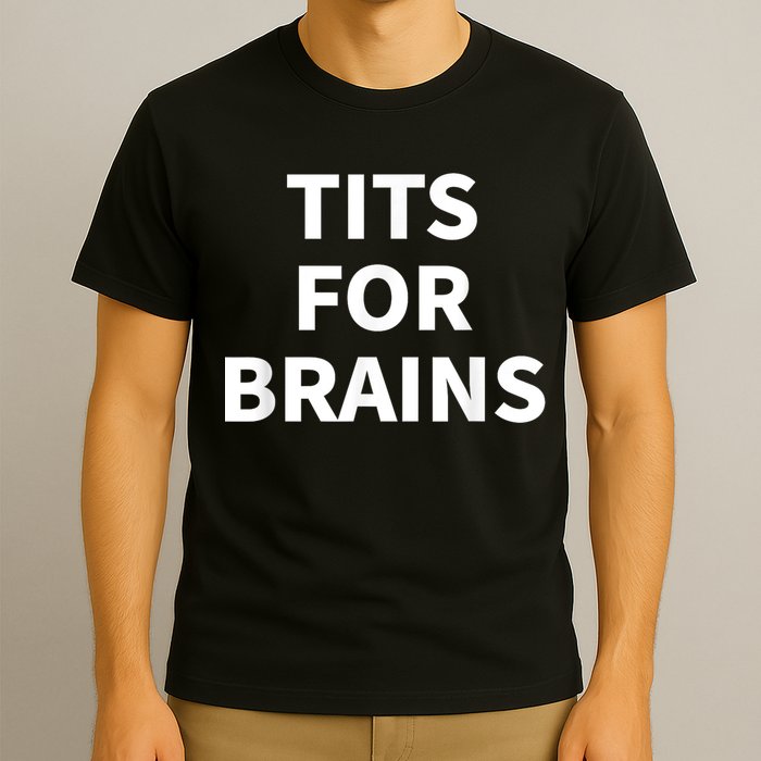 Funny Tits For Brains Sarcasm Saying Feminist T-Shirt