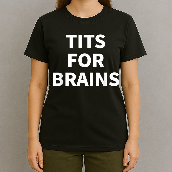 Funny Tits For Brains Sarcasm Saying Feminist T-Shirt