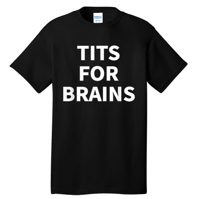 Funny Tits For Brains Sarcasm Saying Feminist Tall T-Shirt