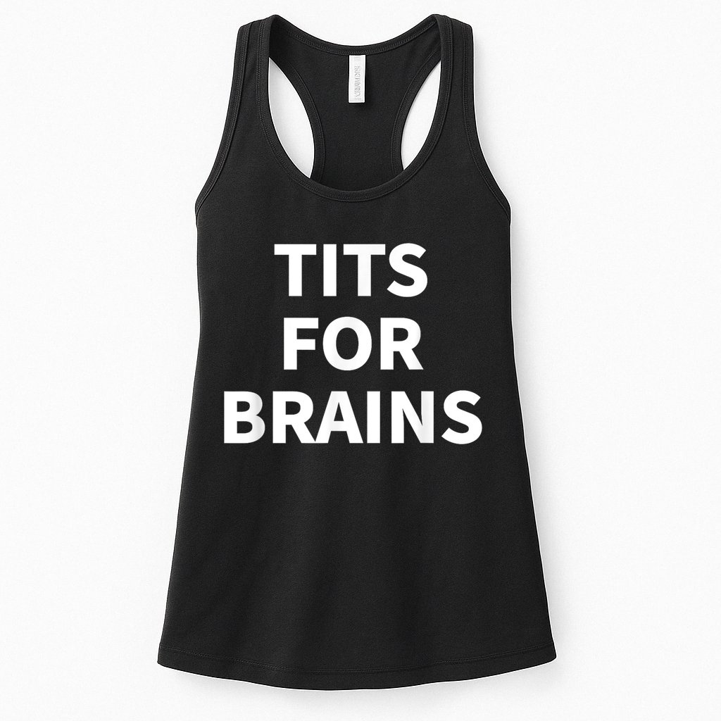 Funny Tits For Brains Sarcasm Saying Feminist Womens Tank Top