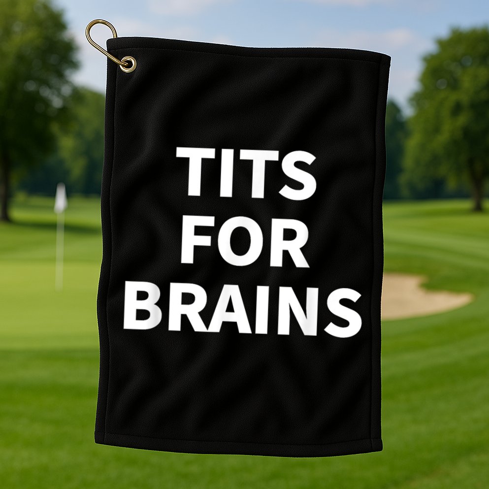 Funny Tits For Brains Sarcasm Saying Feminist Golf Towel