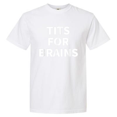 Funny Tits For Brains Sarcasm Saying Feminist Garment-Dyed Heavyweight T-Shirt