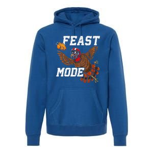 Football Thanksgiving Feast Mode Turkey Thanksgiving Premium Hoodie