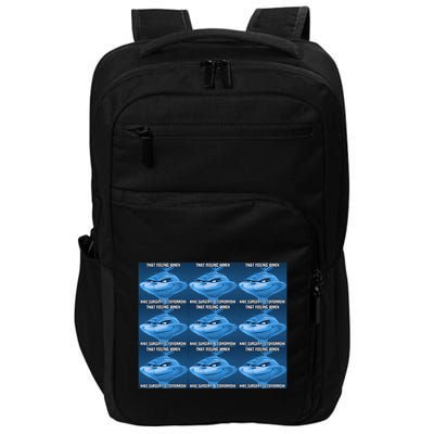 Funny That Feeling When Knee Surgery Is Tomorrow Meme Impact Tech Backpack