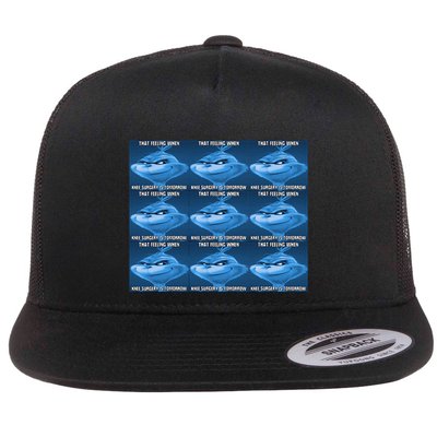 Funny That Feeling When Knee Surgery Is Tomorrow Meme Flatbill Hat