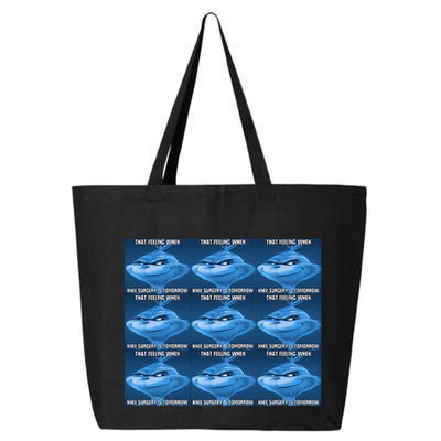 Funny That Feeling When Knee Surgery Is Tomorrow Meme 25L Jumbo Tote