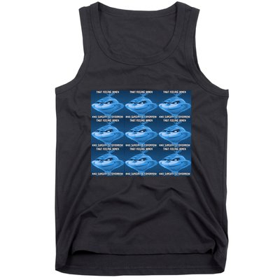 Funny That Feeling When Knee Surgery Is Tomorrow Meme Tank Top