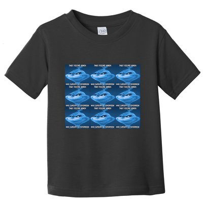 Funny That Feeling When Knee Surgery Is Tomorrow Meme Toddler T-Shirt