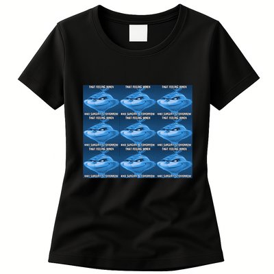 Funny That Feeling When Knee Surgery Is Tomorrow Meme Womens T-Shirt