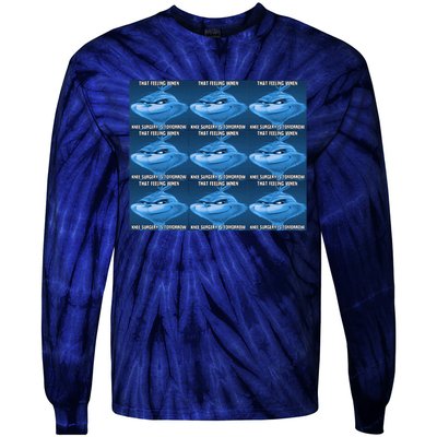 Funny That Feeling When Knee Surgery Is Tomorrow Meme Tie-Dye Long Sleeve Shirt