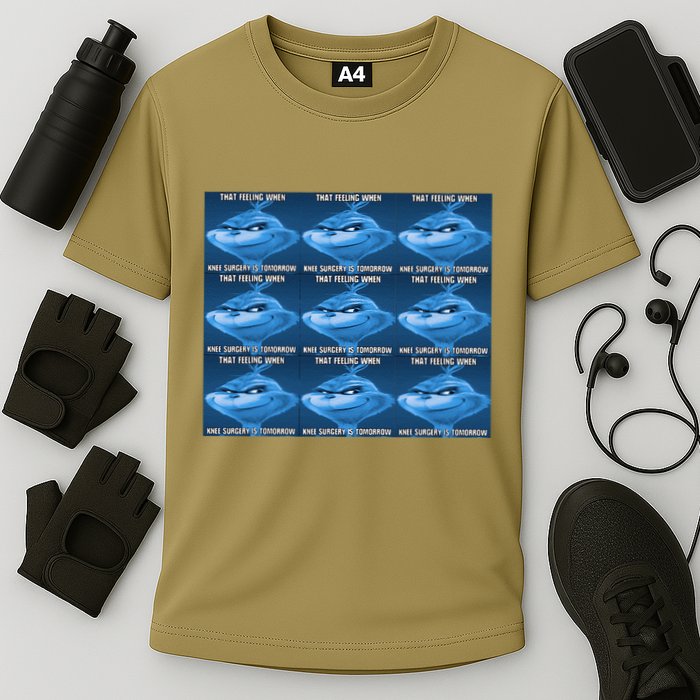 Funny That Feeling When Knee Surgery Is Tomorrow Meme Performance Shirt