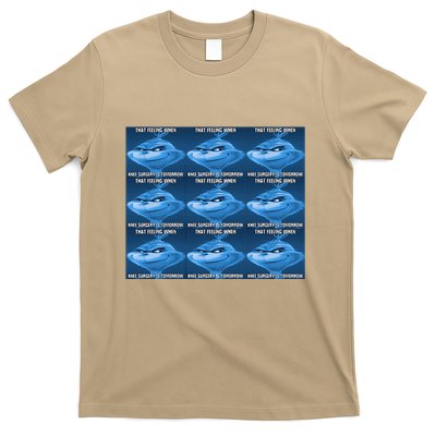 Funny That Feeling When Knee Surgery Is Tomorrow Meme T-Shirt